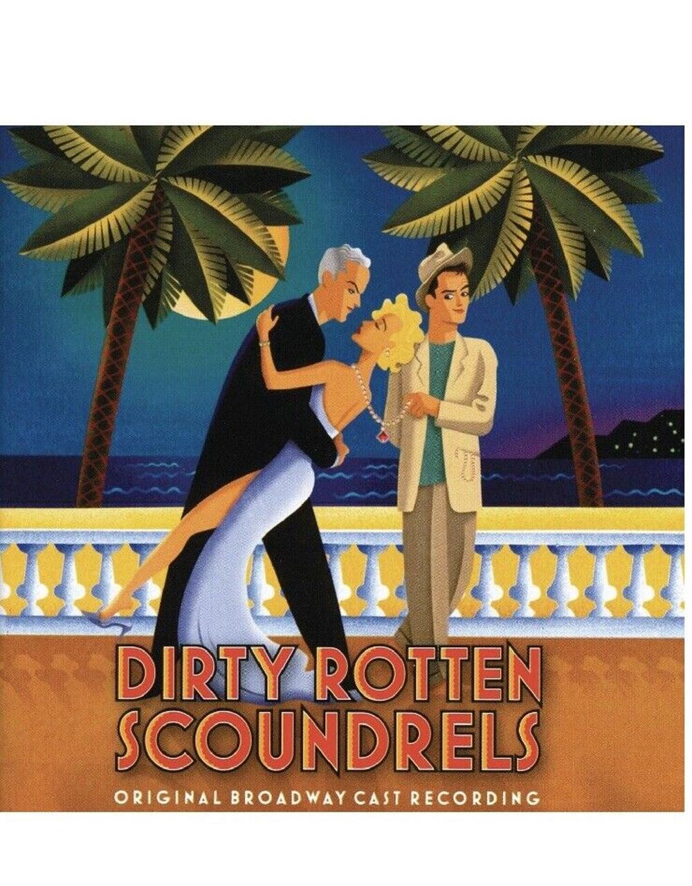 DIRTY ROTTEN SCOUNDRELS Original Broadway Cast NEW CD -2005 New